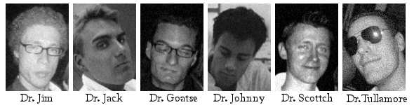 The Bourbon Brothers: Dr Jim, Dr. Jack, Dr. Goatse, Dr. Johnny, Dr. Scottch, Dr. Tullamore